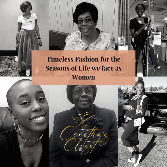 Timeless Fashion for the Seasons of Life we face as Women
